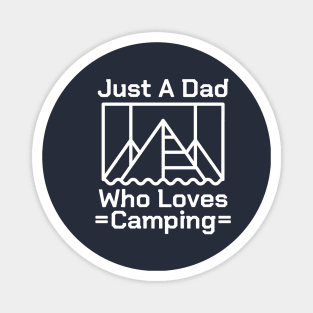 Just A Dad Who Loves Camping #1 Magnet